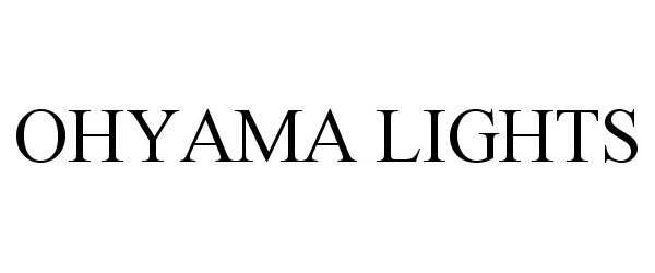 Trademark Logo OHYAMA LIGHTS
