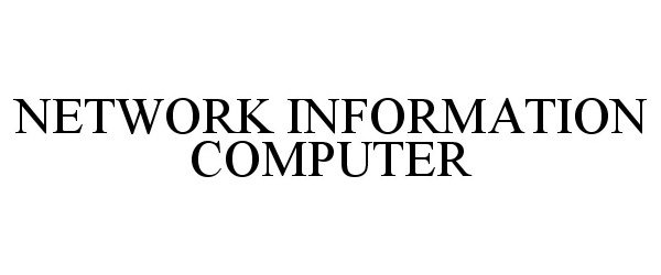 Trademark Logo NETWORK INFORMATION COMPUTER