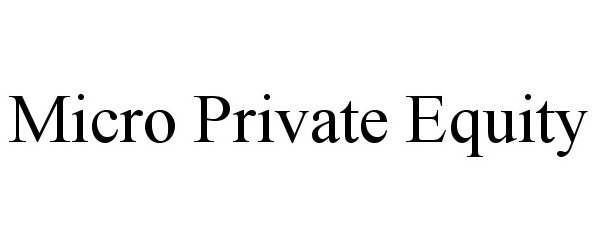  MICRO PRIVATE EQUITY