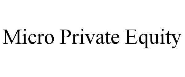 MICRO PRIVATE EQUITY