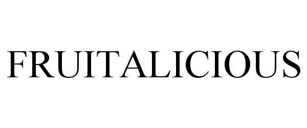 Trademark Logo FRUITALICIOUS