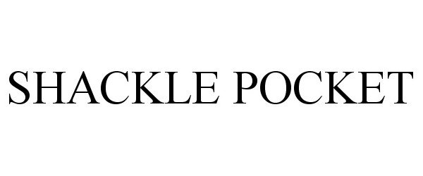 Trademark Logo SHACKLE POCKET