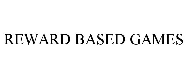 Trademark Logo REWARD BASED GAMES