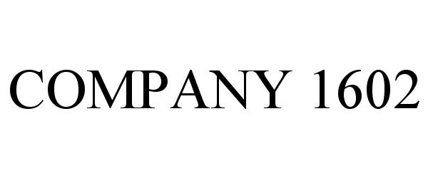 Trademark Logo COMPANY 1602
