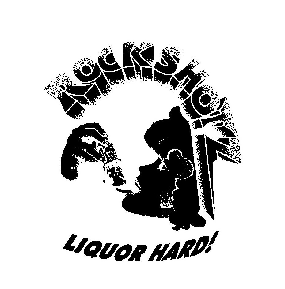 Trademark Logo ROCKSHOTZ LIQUOR HARD!