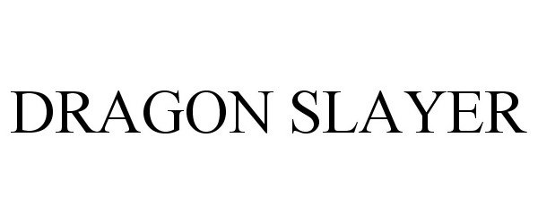 Trademark Logo DRAGON SLAYER