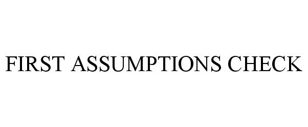  FIRST ASSUMPTIONS CHECK