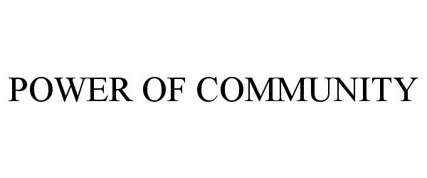 Trademark Logo POWER OF COMMUNITY