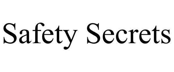Trademark Logo SAFETY SECRETS