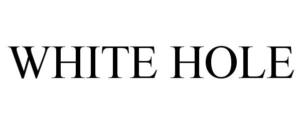  WHITE HOLE