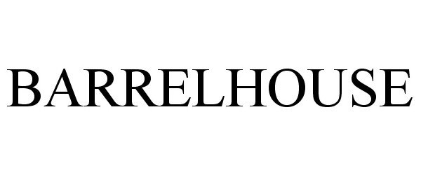 Trademark Logo BARRELHOUSE