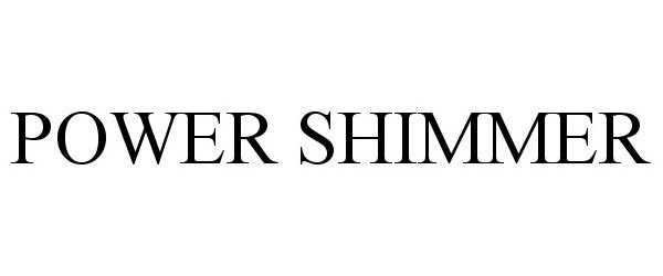  POWER SHIMMER