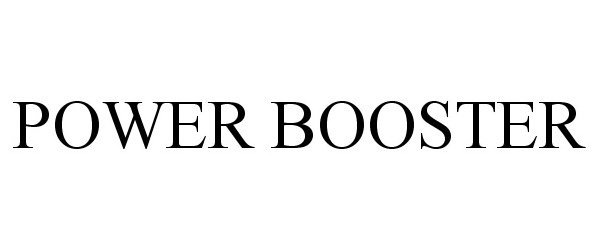 Trademark Logo POWER BOOSTER