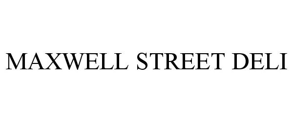 Trademark Logo MAXWELL STREET DELI