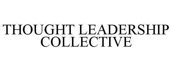  THOUGHT LEADERSHIP COLLECTIVE