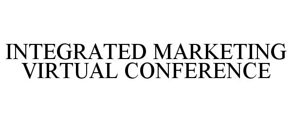  INTEGRATED MARKETING VIRTUAL CONFERENCE