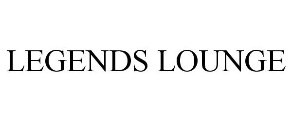 Trademark Logo LEGENDS LOUNGE