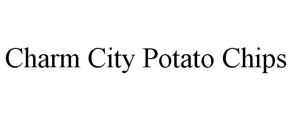 Trademark Logo CHARM CITY POTATO CHIPS