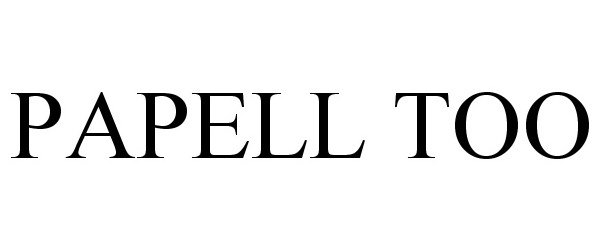 Trademark Logo PAPELL TOO