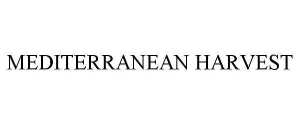 Trademark Logo MEDITERRANEAN HARVEST