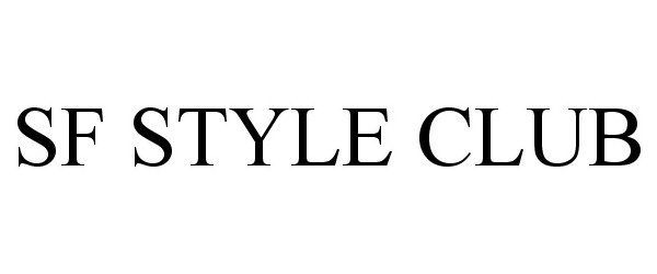 Trademark Logo SF STYLE CLUB