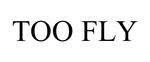 Trademark Logo TOO FLY