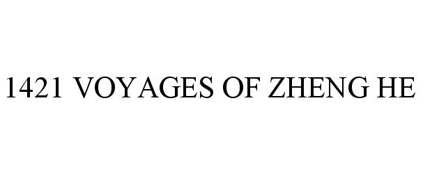  1421 VOYAGES OF ZHENG HE