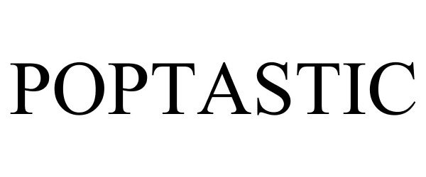 Trademark Logo POPTASTIC