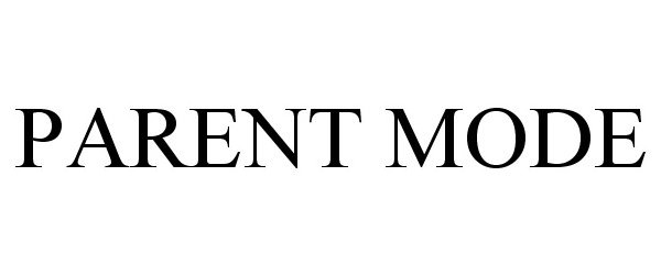 Trademark Logo PARENT MODE