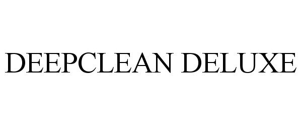 Trademark Logo DEEPCLEAN DELUXE