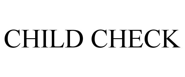Trademark Logo CHILD CHECK