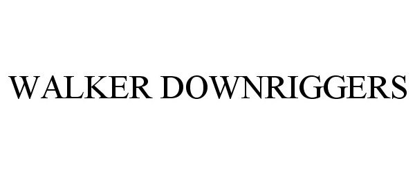 Trademark Logo WALKER DOWNRIGGERS