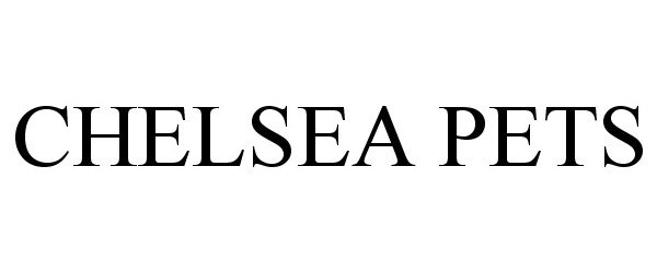Trademark Logo CHELSEA PETS