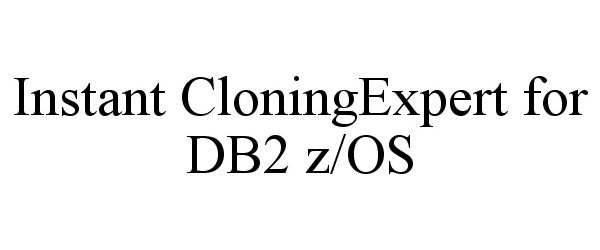 Trademark Logo INSTANT CLONINGEXPERT FOR DB2 Z/OS