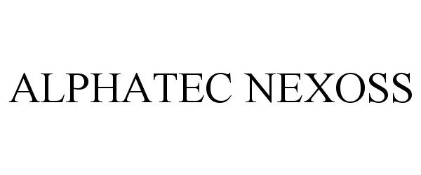 Trademark Logo ALPHATEC NEXOSS