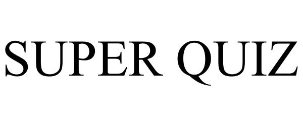 Trademark Logo SUPER QUIZ