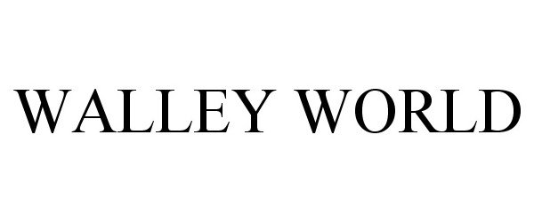  WALLEY WORLD