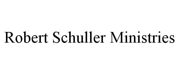 Trademark Logo ROBERT SCHULLER MINISTRIES