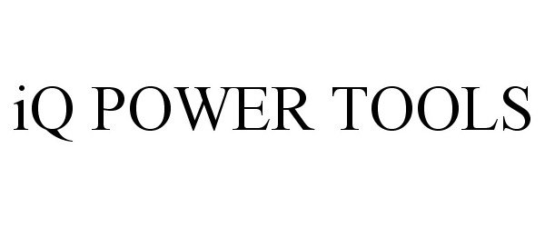 Trademark Logo IQ POWER TOOLS