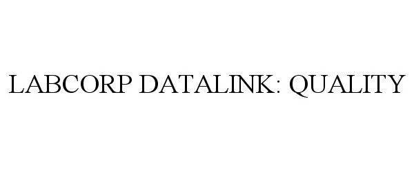 Trademark Logo LABCORP DATALINK: QUALITY