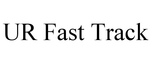 Trademark Logo UR FAST TRACK