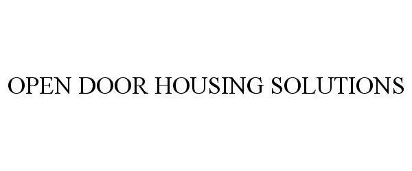 Trademark Logo OPEN DOOR HOUSING SOLUTIONS