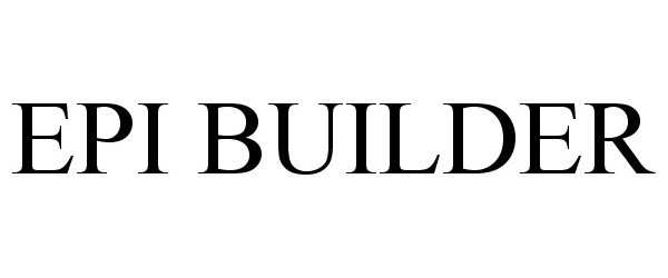 Trademark Logo EPI BUILDER