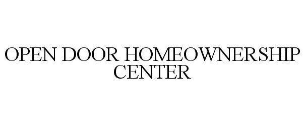 Trademark Logo OPEN DOOR HOMEOWNERSHIP CENTER