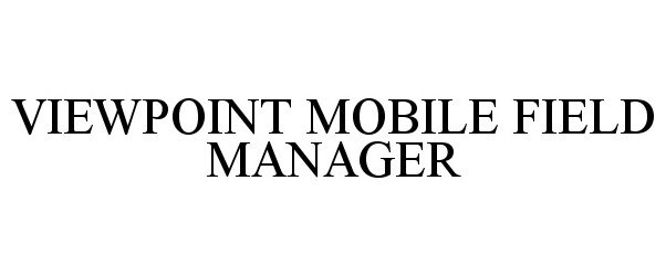  VIEWPOINT MOBILE FIELD MANAGER