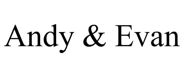 Trademark Logo ANDY &amp; EVAN