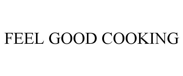  FEEL GOOD COOKING