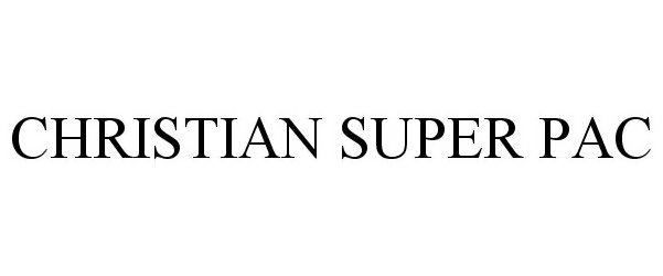  CHRISTIAN SUPER PAC