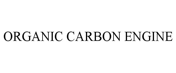Trademark Logo ORGANIC CARBON ENGINE