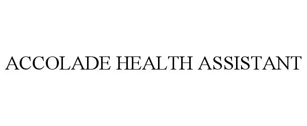  ACCOLADE HEALTH ASSISTANT